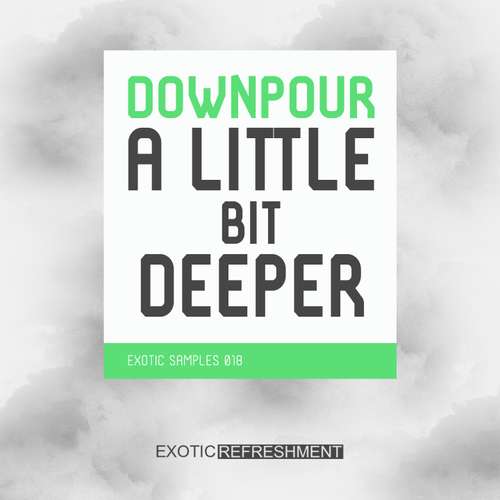Sample Pack: Downpour A Little Bit Deeper