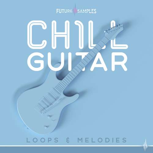 Sample Pack: Chill Guitar - Loops & Melodies