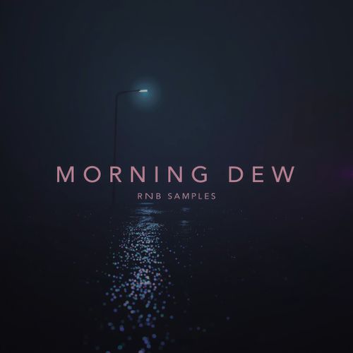 Sample Pack: Morning Dew - RnB Samples