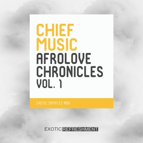 Sample Pack: Chief Music Afrolove Chronicles vol. 1