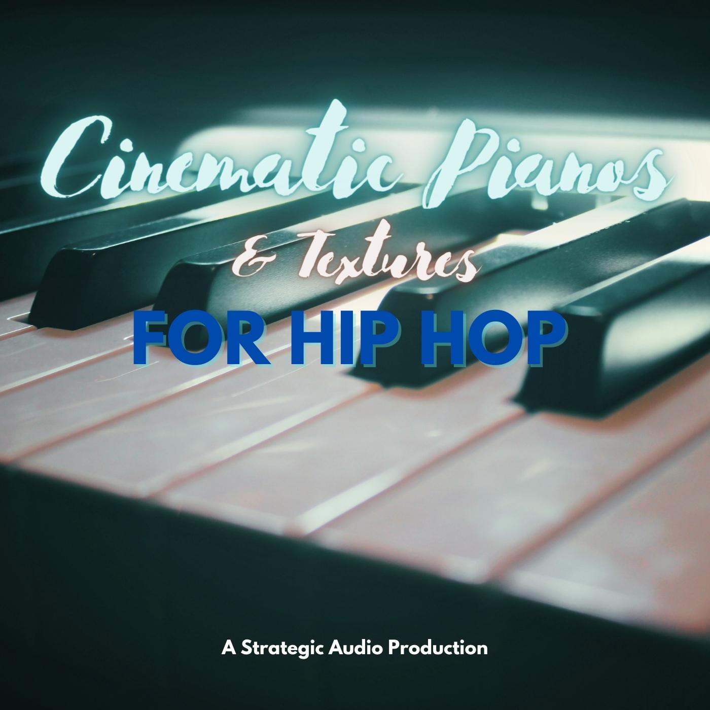 Cinematic Pianos and Textures for Hip Hop