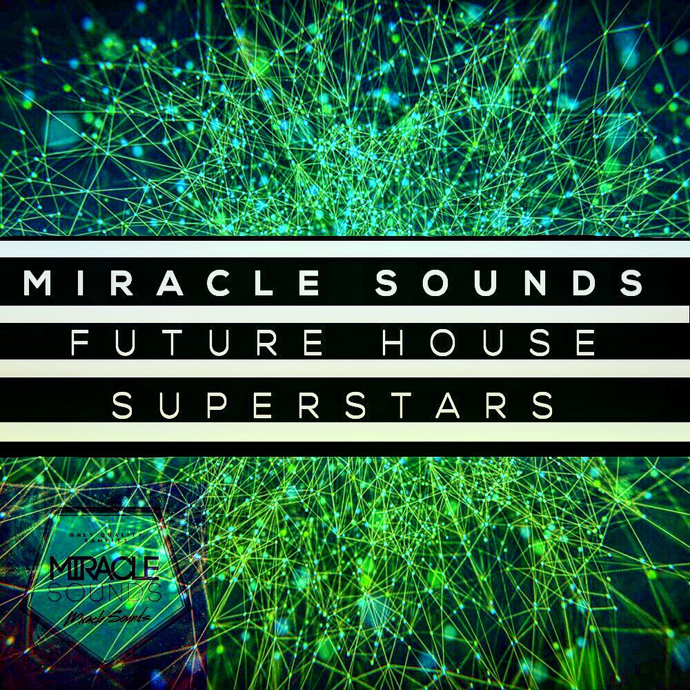 Miracle Sounds Future House Superstars